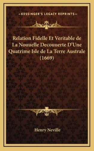Relation Fidelle Et Veritable De La Nouuelle Decouuerte D'Une Quatrime Isle De La Terre Australe (1669)