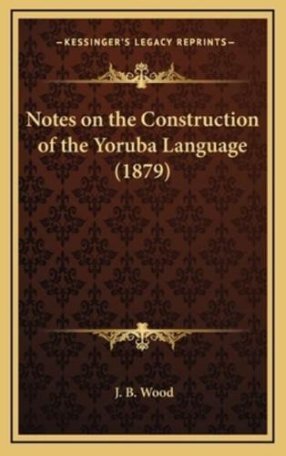 Notes on the Construction of the Yoruba Language (1879)