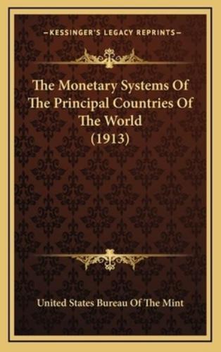 The Monetary Systems Of The Principal Countries Of The World (1913)