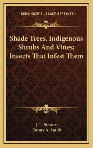 Shade Trees, Indigenous Shrubs And Vines; Insects That Infest Them