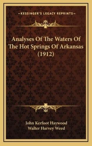 Analyses Of The Waters Of The Hot Springs Of Arkansas (1912)