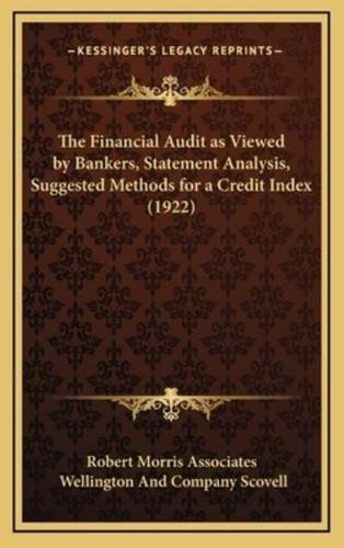 The Financial Audit as Viewed by Bankers, Statement Analysis, Suggested Methods for a Credit Index (1922)