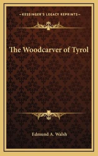 The Woodcarver of Tyrol