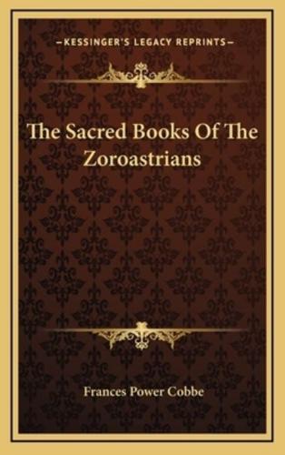 The Sacred Books Of The Zoroastrians