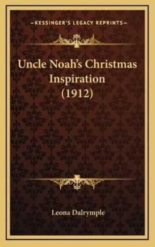 Uncle Noah's Christmas Inspiration (1912)