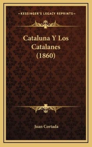 Cataluna Y Los Catalanes (1860)