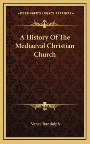 A History Of The Mediaeval Christian Church