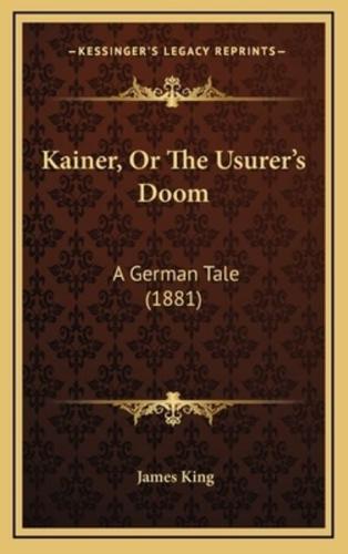 Kainer, Or The Usurer's Doom