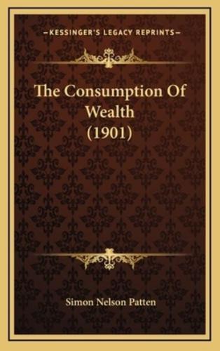 The Consumption Of Wealth (1901)