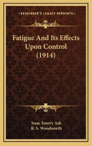 Fatigue And Its Effects Upon Control (1914)