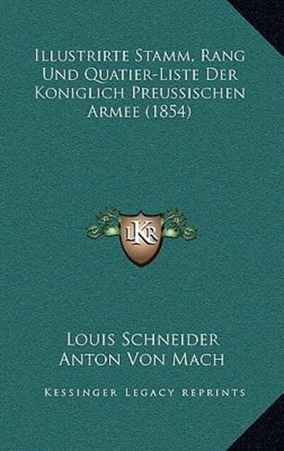 Illustrirte Stamm, Rang Und Quatier-Liste Der Koniglich Preussischen Armee (1854)