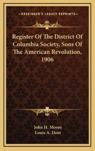 Register Of The District Of Columbia Society, Sons Of The American Revolution, 1906