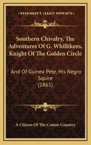 Southern Chivalry, The Adventures Of G. Whillikens, Knight Of The Golden Circle