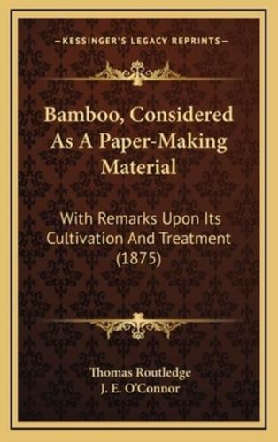 Bamboo, Considered As A Paper-Making Material