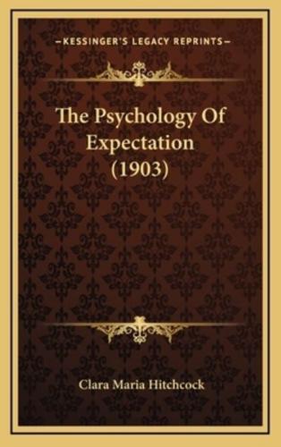 The Psychology Of Expectation (1903)