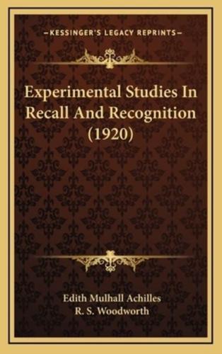 Experimental Studies In Recall And Recognition (1920)