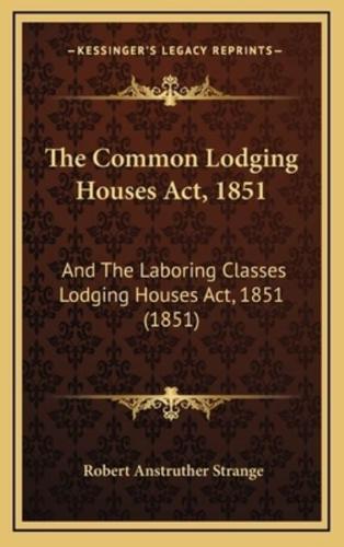 The Common Lodging Houses Act, 1851