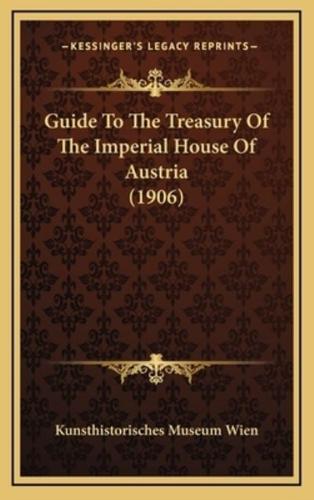 Guide To The Treasury Of The Imperial House Of Austria (1906)