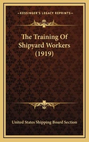 The Training Of Shipyard Workers (1919)