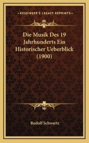 Die Musik Des 19 Jahrhunderts Ein Historischer Ueberblick (1900)