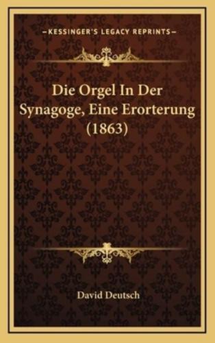 Die Orgel In Der Synagoge, Eine Erorterung (1863)