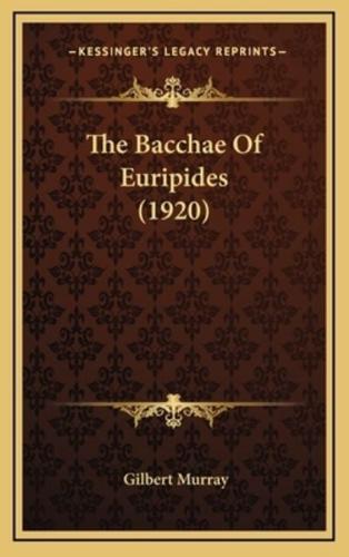 The Bacchae Of Euripides (1920)