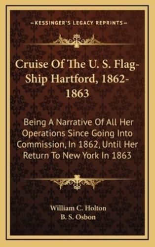 Cruise Of The U. S. Flag-Ship Hartford, 1862-1863