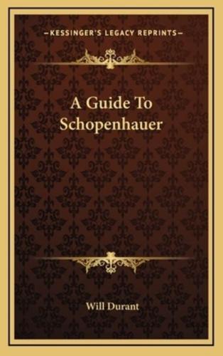 A Guide To Schopenhauer