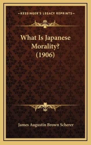 What Is Japanese Morality? (1906)