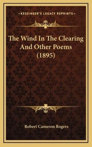 The Wind In The Clearing And Other Poems (1895)