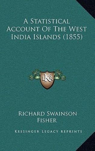 A Statistical Account Of The West India Islands (1855)