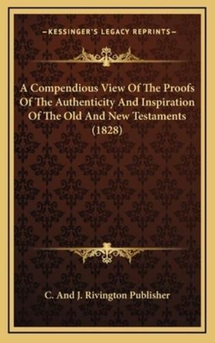 A Compendious View Of The Proofs Of The Authenticity And Inspiration Of The Old And New Testaments (1828)