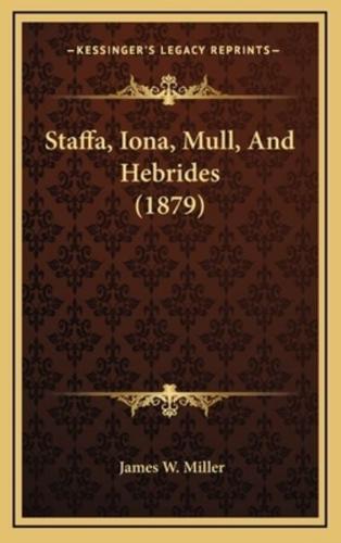 Staffa, Iona, Mull, And Hebrides (1879)