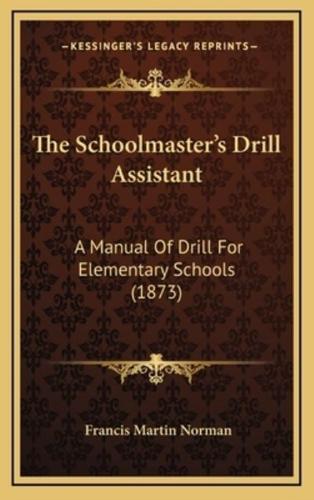 The Schoolmaster's Drill Assistant