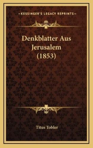 Denkblatter Aus Jerusalem (1853)