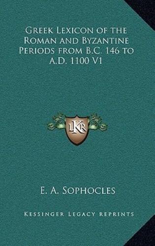 Greek Lexicon of the Roman and Byzantine Periods from B.C. 146 to A.D. 1100 V1