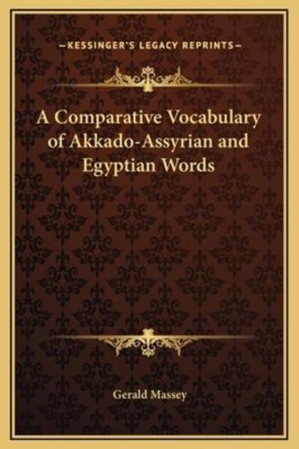 A Comparative Vocabulary of Akkado-Assyrian and Egyptian Words