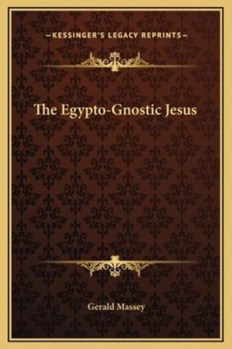 The Egypto-Gnostic Jesus