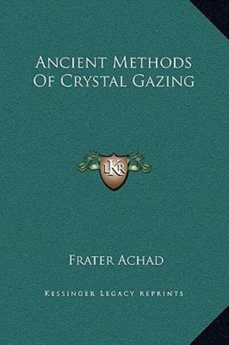 Ancient Methods of Crystal Gazing