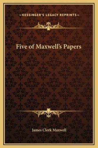Five of Maxwell's Papers