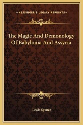 The Magic And Demonology Of Babylonia And Assyria