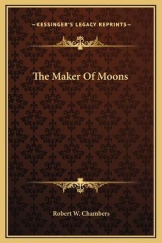 The Maker Of Moons