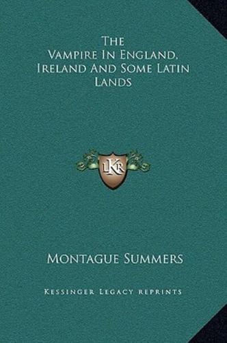 The Vampire In England, Ireland And Some Latin Lands