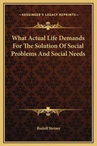 What Actual Life Demands For The Solution Of Social Problems And Social Needs