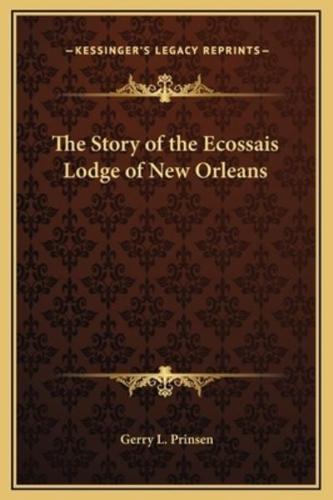 The Story of the Ecossais Lodge of New Orleans