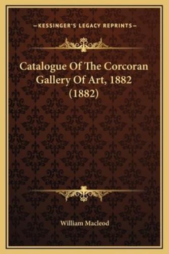 Catalogue Of The Corcoran Gallery Of Art, 1882 (1882)