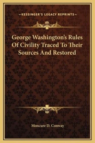 George Washington's Rules Of Civility Traced To Their Sources And Restored