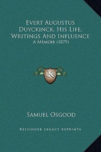 Evert Augustus Duyckinck, His Life, Writings And Influence