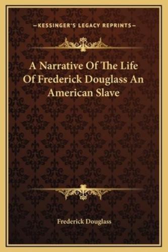 A Narrative Of The Life Of Frederick Douglass An American Slave