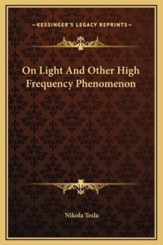On Light And Other High Frequency Phenomenon